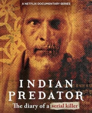 المسلسل الوثائقي Indian Predator: The Diary of a Serial Killer 2022 الجزء الأول الحلقة 3 مترجمة والأخيرة